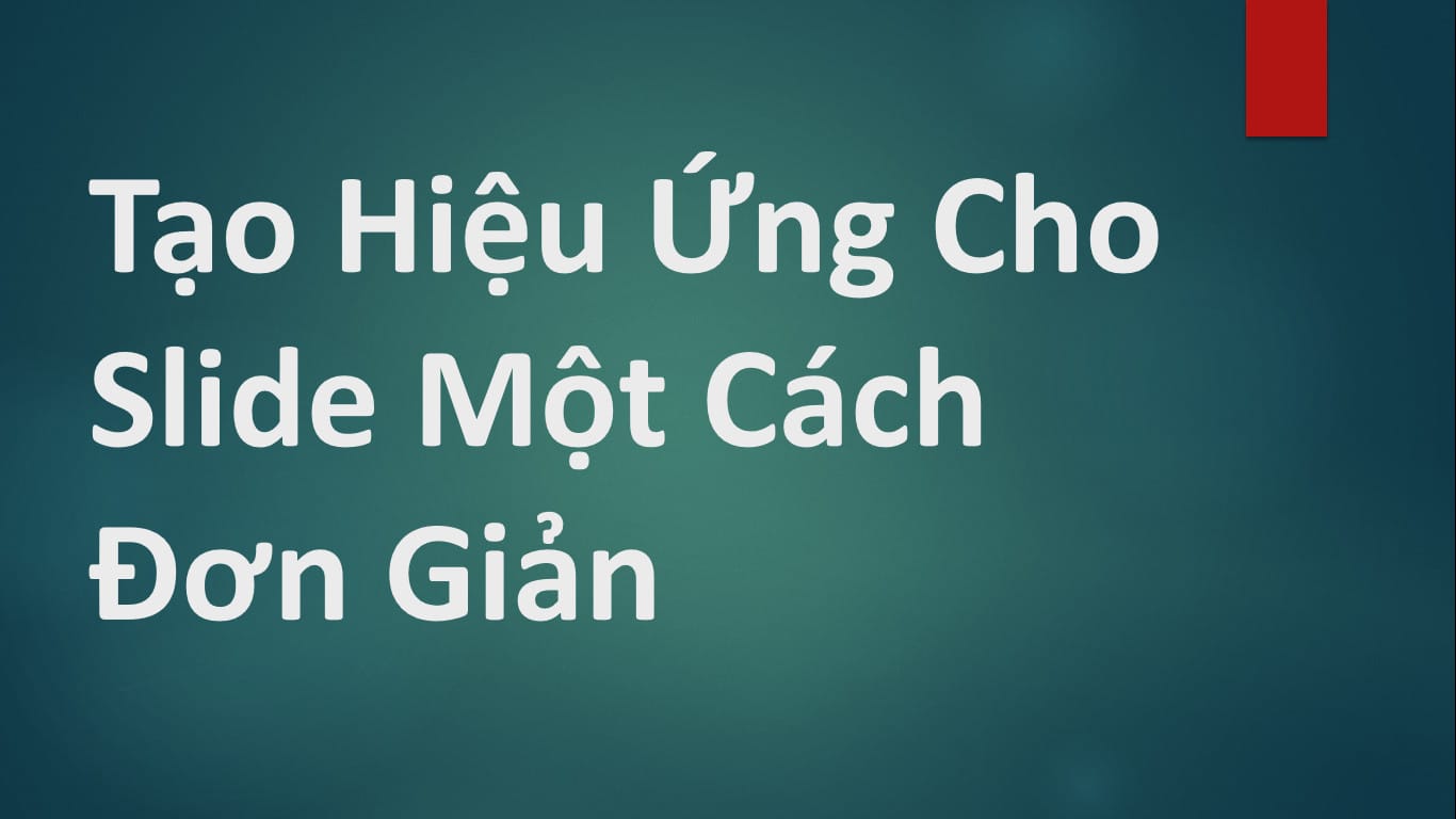 tao-hieu-ung-cho-slide-mot-cach-don-gian